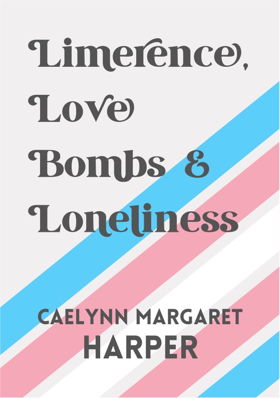 Cover art for the book Limerence, Love Bombs & Loneliness